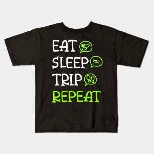 eat sleep trip repeat Kids T-Shirt